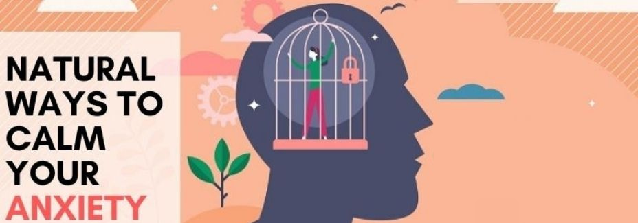Natural ways to calm your anxiety