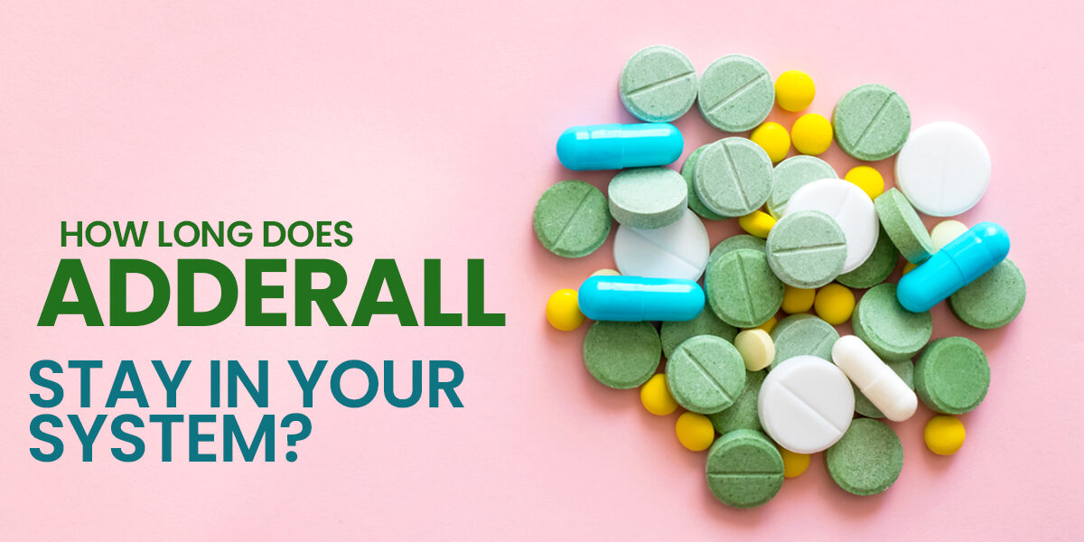How Long Does Adderall Stay in Your System?