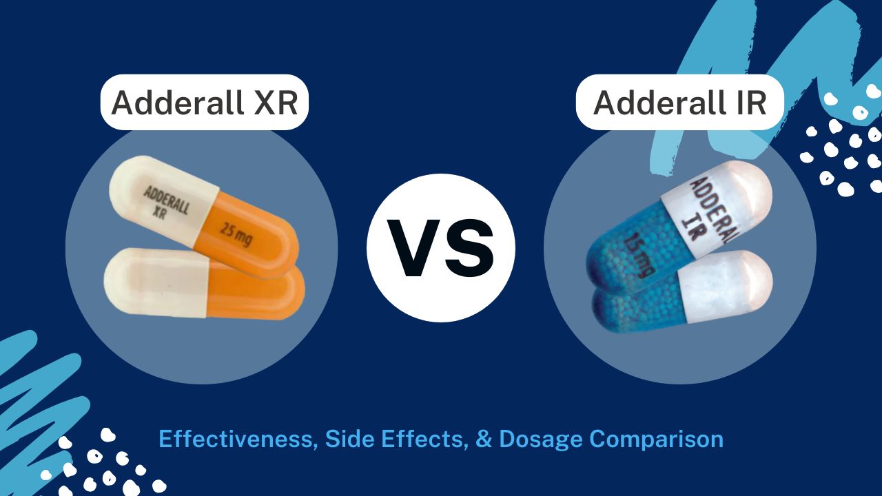 Adderall IR vs. XR – Key Differences