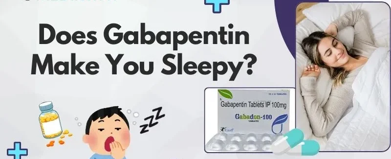 Does Gabapentin Make You Sleepy?