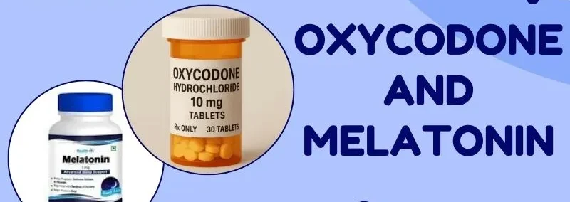 Can Oxycodone and Melatonin Provide Pain Relief?