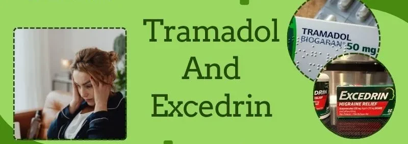 How Do Tramadol And Excedrin Treat Migraines?